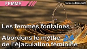 Lire la suite à propos de l’article Les femmes fontaines – Abordons le mythe de l&rsquo;éjaculation féminine
